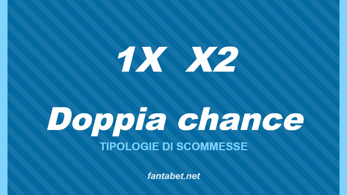 Doppia chance – Tipologie di scommesse: grafica fantabet.net con la scritta «1X X2» su sfondo azzurro petrolio