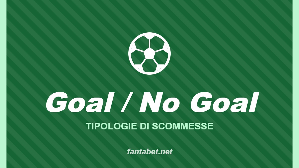 Goal / No Goal – Tipologie di scommesse: grafica fantabet.net con pallone da calcio su sfondo verde