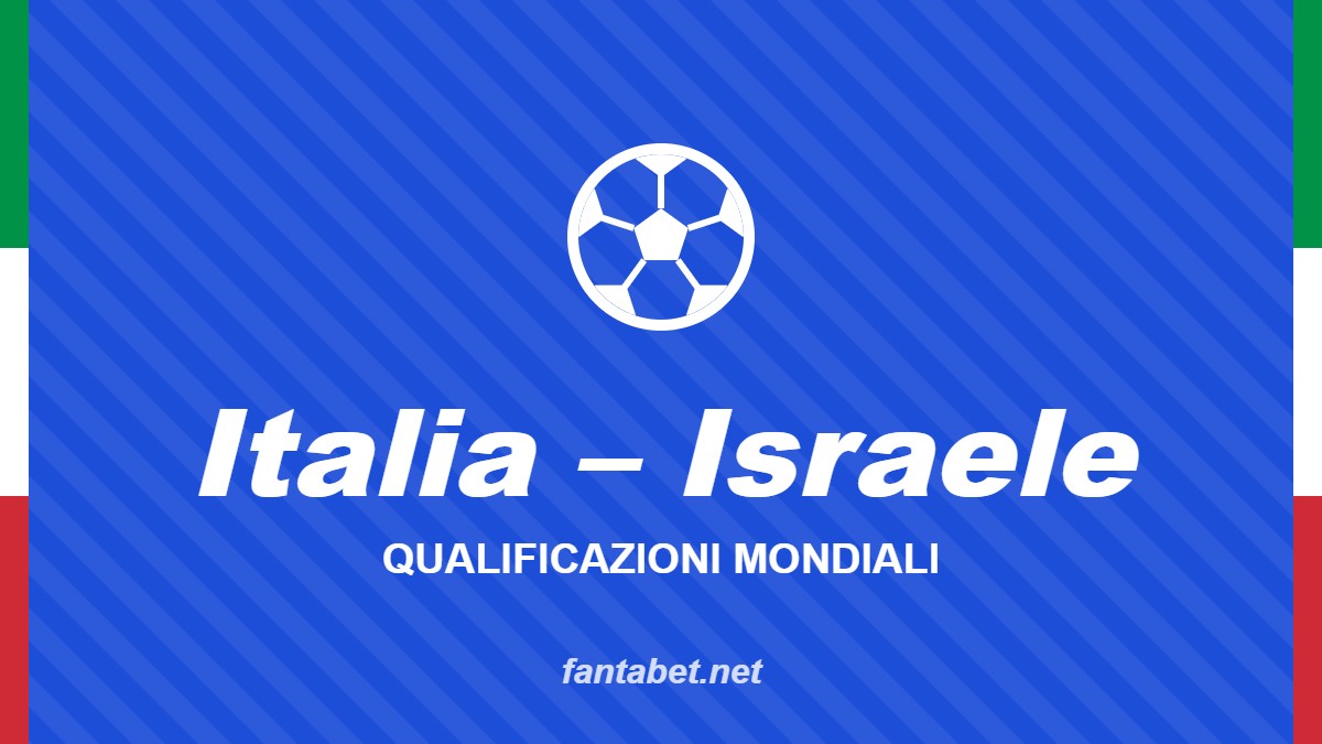 Italia – Israele – Qualificazioni Mondiali: grafica fantabet.net con pallone da calcio e bordi tricolore su sfondo blu