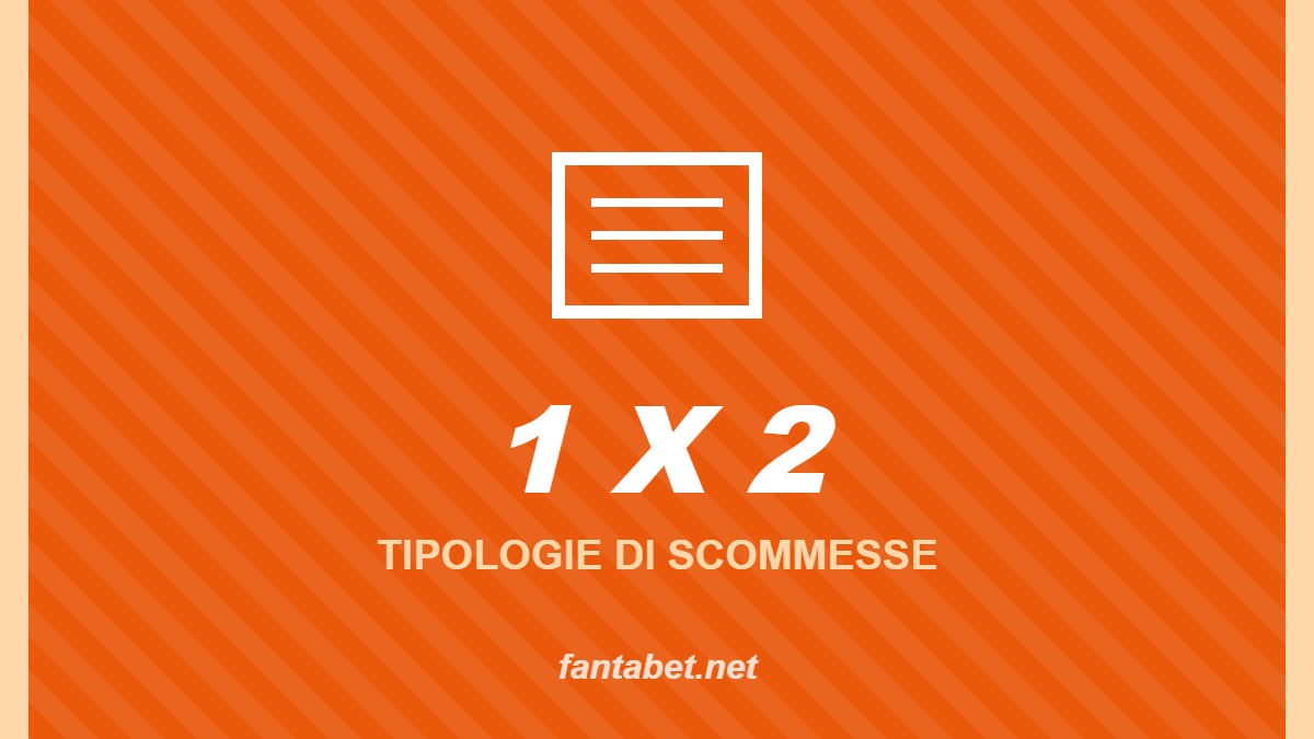 1 X 2 – Tipologie di scommesse: grafica fantabet.net con schedina su sfondo arancione