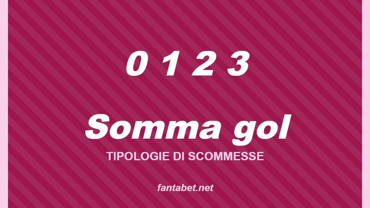 Somma gol – Tipologie di scommesse: grafica fantabet.net con la scritta «0 1 2 3» su sfondo fucsia